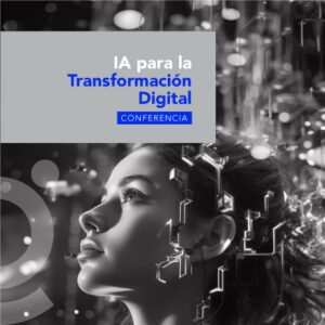 Conferencia de IA para la Transformación Digital